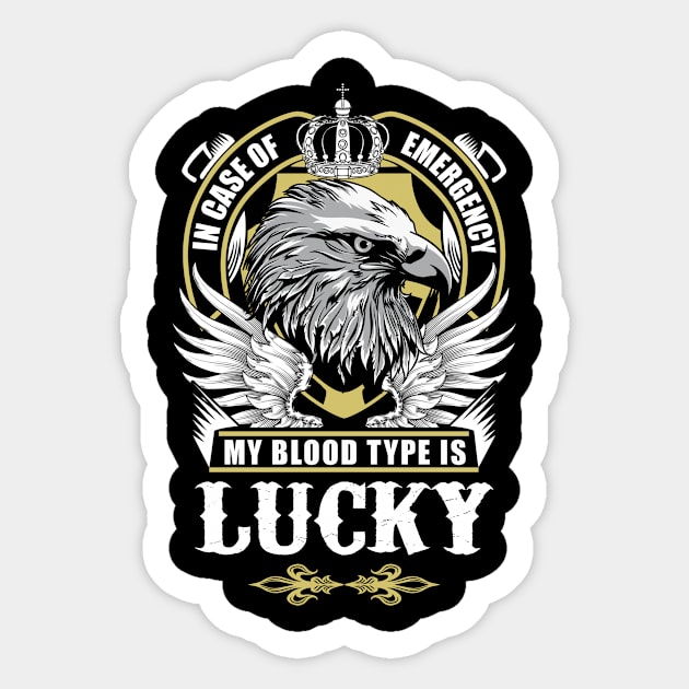Lucky Name T Shirt - In Case Of Emergency My Blood Type Is Lucky Gift Item Sticker by AlyssiaAntonio7529